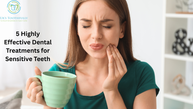 5 Highly Effective Dental Treatments for Sensitive Teeth